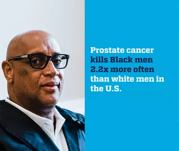 Black man with a quote saying black men are more likely to be diagnosed with prostate cancer