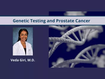 Dr Veda Giri graphic about Genetic Testing and Prostate Cancer