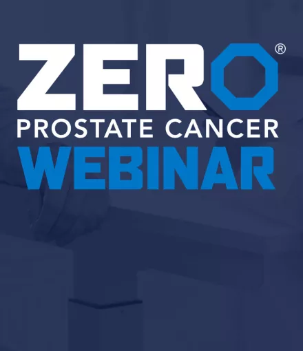 ZERO Prostate Cancer Webinars