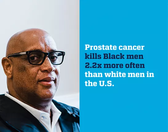 Black man with a quote saying black men are more likely to be diagnosed with prostate cancer