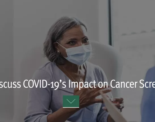 Experts Discuss Covid19 Impact On Cancer Screening