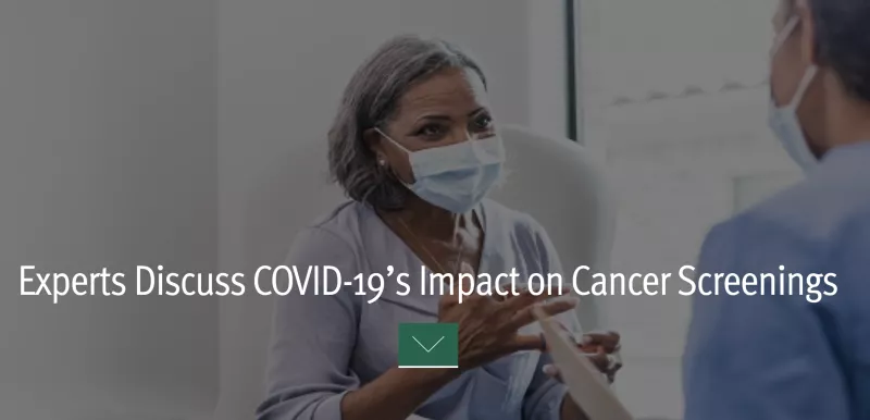 Experts Discuss Covid19 Impact On Cancer Screening