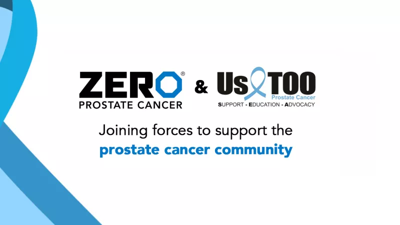 ZERO Prostate Cancer and Us TOO joining forces to support the prostate cancer community